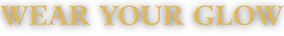 Wear Your Glow - Accueil